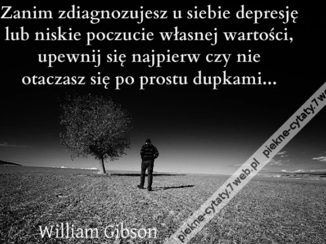 Zanim zdiagnozujesz u siebie depresję lub niskie poczucie własnej wartości, upewnij się najpierw czy nie otaczasz się po prostu dupkami