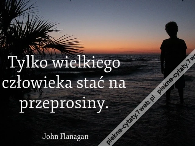 Tylko wielkiego człowieka stać na przeprosiny
