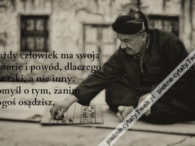 Każdy człowiek ma swoją historię i powód ...