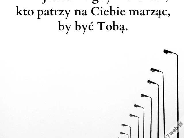 Zamiast rozmyślać o tym, by być ...