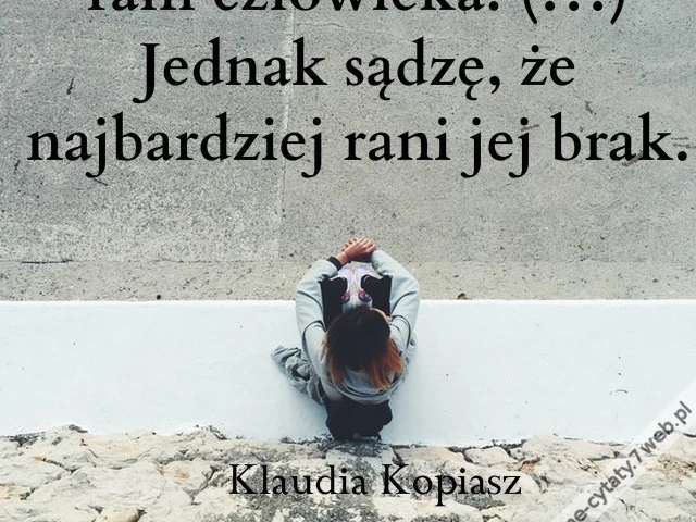 czasami miłość rani człowieka. Jednak ...