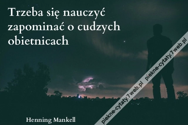 Trzeba się nauczyć zapominać o ...