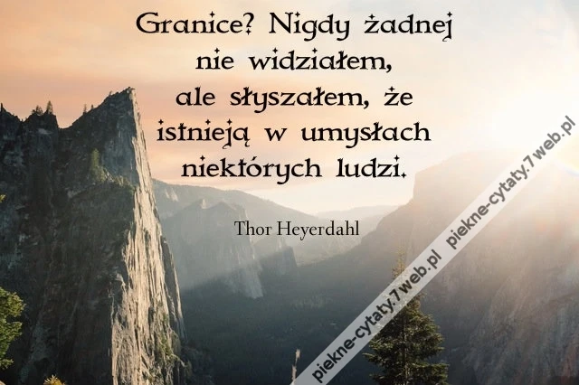 Granice? Nigdy żadnej nie widziałem, ale ...