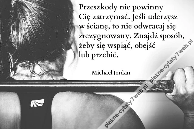 Przeszkody nie powinny Cię zatrzymać. Jeśli ...