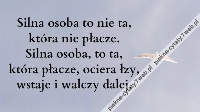 Silna osoba to nie ta, która nie płacze...