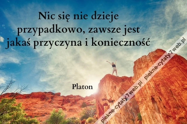 Nic się nie dzieje przypadkowo, zawsze jest ...