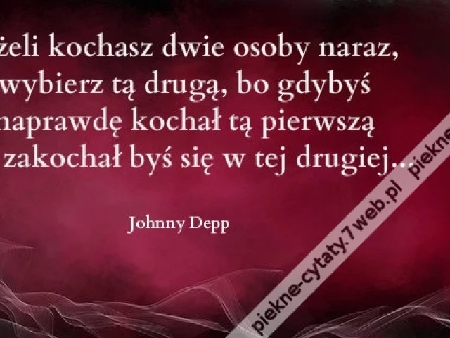 Jeżeli kochasz dwie osoby naraz, wybierz ...