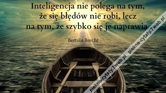 Inteligencja nie polega na tym, że ...