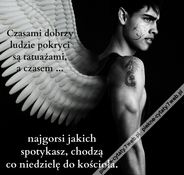 Czasami dobrzy ludzie pokryci są ...