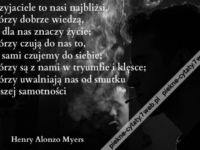 Przyjaciele to nasi najbliżsi, którzy ...