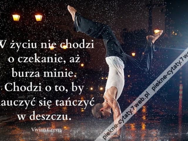 W życiu nie chodzi o ...