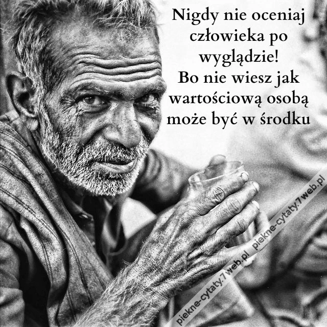 Nigdy nie oceniaj człowieka po ...