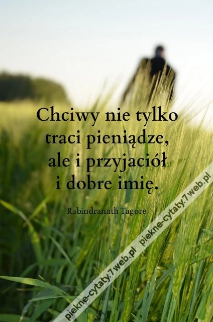 Chciwy nie tylko traci pieniądze ...
