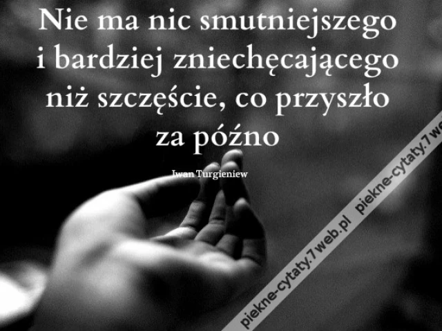 Nie ma nic smut­niej­sze­go ...