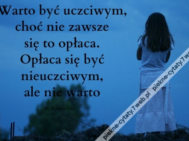Warto być uczciwym, choć ...