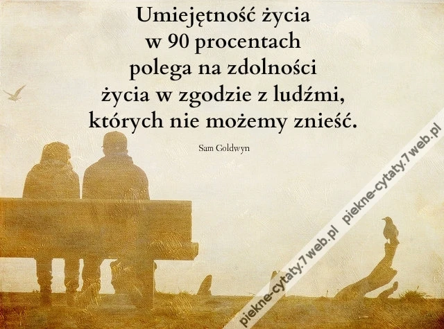 Umiejętność życia w 90 procentach ...