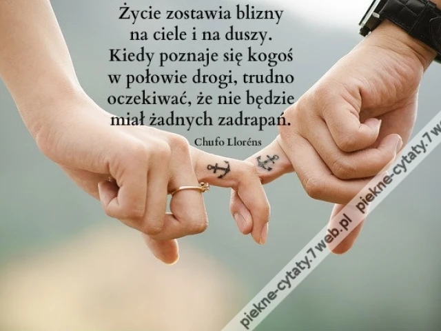 Życie zostawia blizny na ...