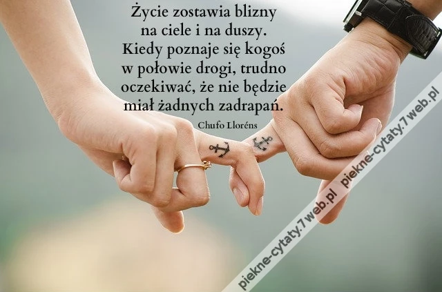 Życie zostawia blizny na ...