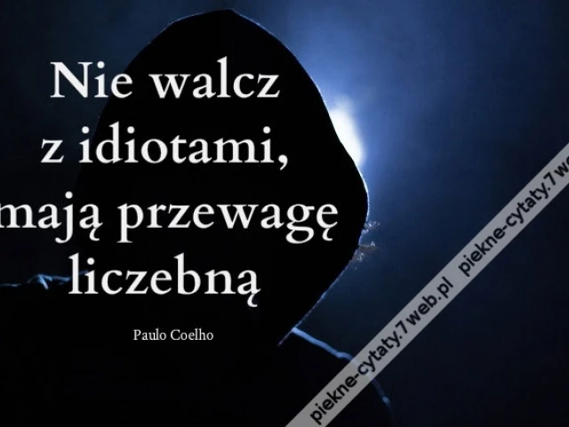 Nie walcz z idiotami ...