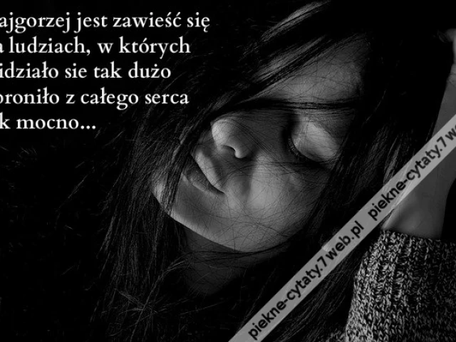 Najgorzej jest zawieść się ...