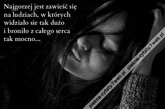 Najgorzej jest zawieść się ...