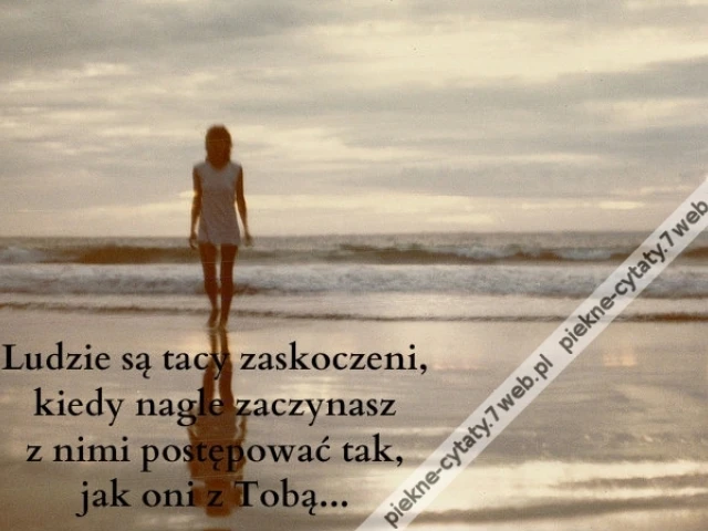 Ludzie są tacy zaskoczeni, kiedy ...