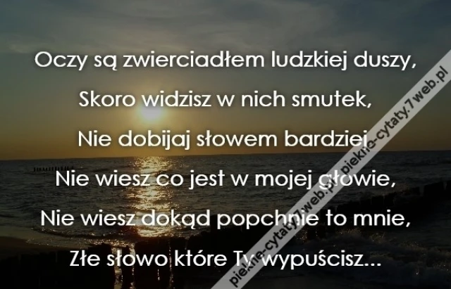 Oczy są zwierciadłem duszy.