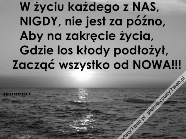 Nigdy nie jest za późno.