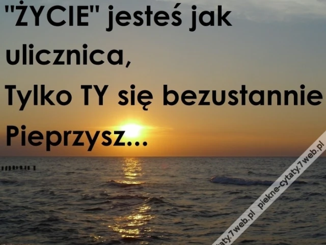 Spieprzone życie.