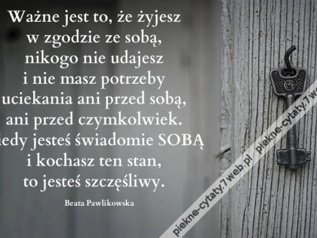 Ważne jest to, że żyjesz w zgodzie ze ...