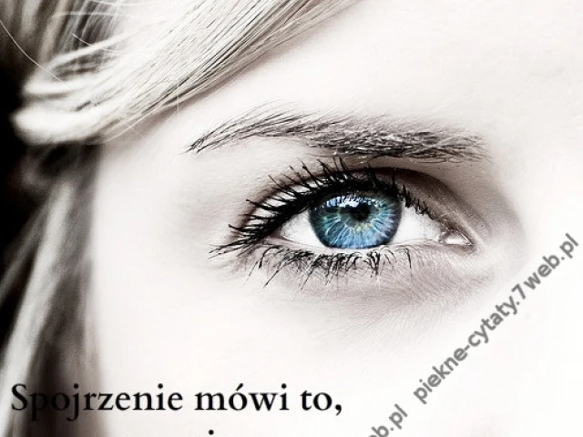 Spojrzenie mówi to, czego ...