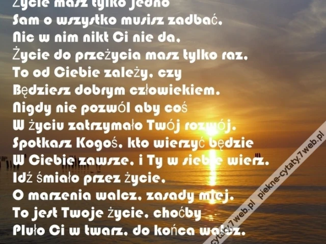 O życie walcz.
