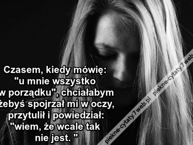 Czasem, kiedy mówię ...