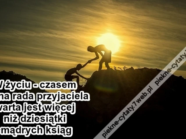 W życiu - czasem jedna rada ...