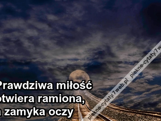 Prawdziwa miłość otwiera ...