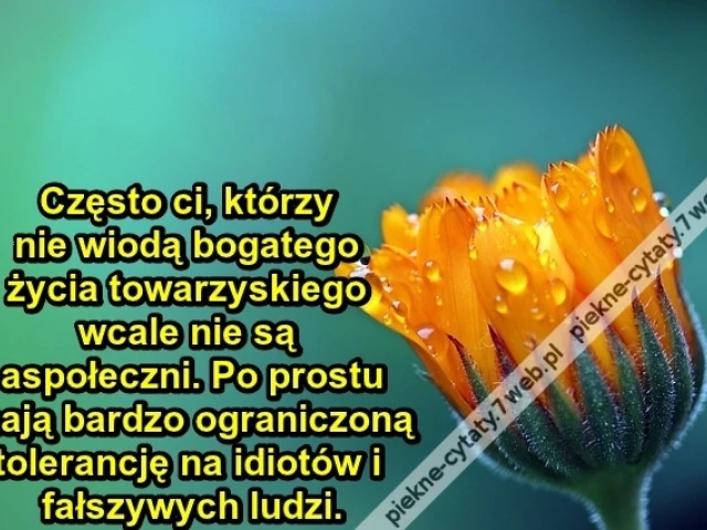 Często ci, którzy nie wiodą bogatego ...