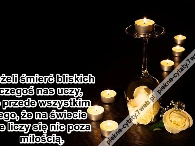Jeżeli śmierć bliskich czegoś ...