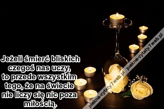 Jeżeli śmierć bliskich czegoś ...