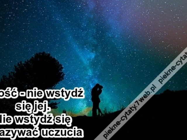Miłość - nie wstydź się jej ...