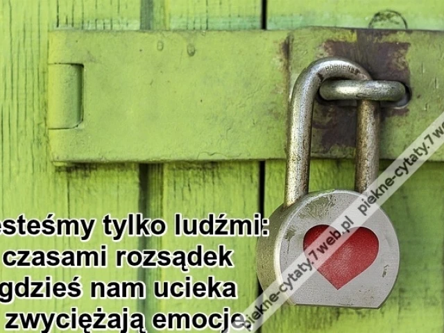 Jesteśmy tylko ludźmi ...