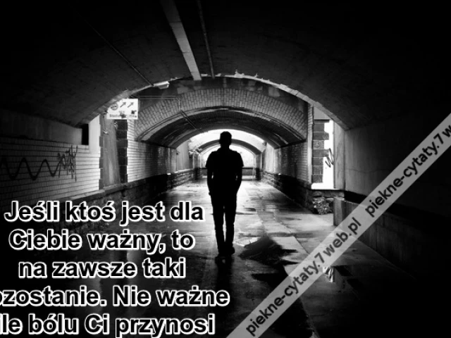 Jeśli ktoś jest dla Ciebie ważny, to ...