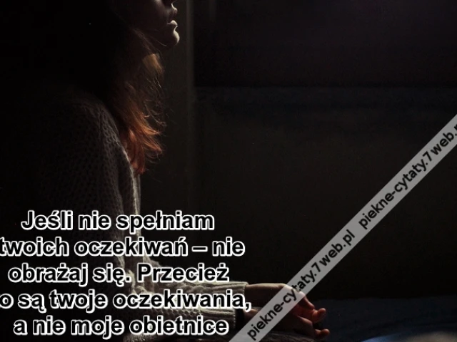 Jeśli nie spełniam twoich oczekiwań ...