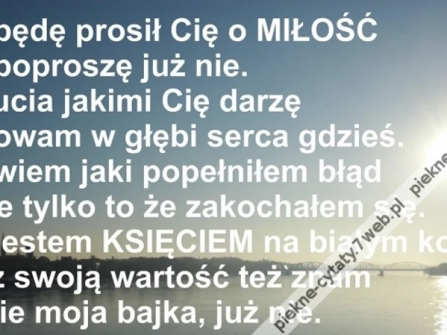 Nie będę prosił.