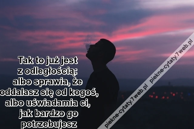 Tak to już jest z odległością ...