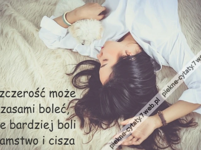 Szczerość może czasami boleć, ale ...