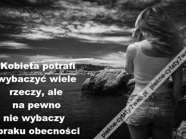 Kobieta potrafi wybaczyć wiele ...
