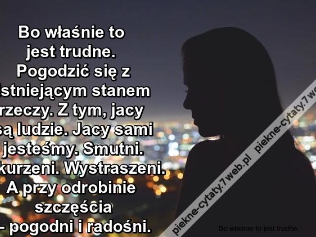 Bo właśnie to jest trudne.