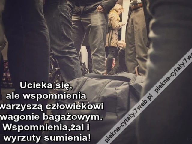 Ucieka się, ale wspomnienia towarzyszą człowiekowi w wagonie bagażowym. Wspomnienia, żal i wyrzuty sumienia!