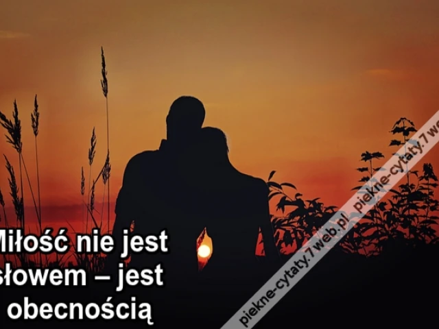 Miłość nie jest słowem – jest obecnością
