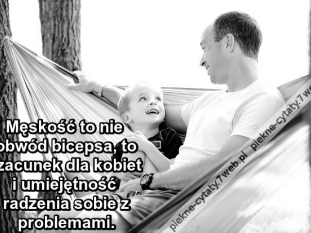 Męskość to nie obwód bicepsa, to szacunek dla.. kobiet i umiejętność radzenia sobie z problemami